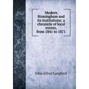  Modern Birmingham and its institutions a chronicle of local 