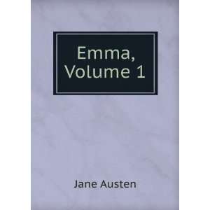  Emma, Volume 1 Jane Austen Books