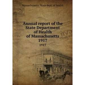   Department of Health of Massachusetts. 1917 Massachusetts. State dept