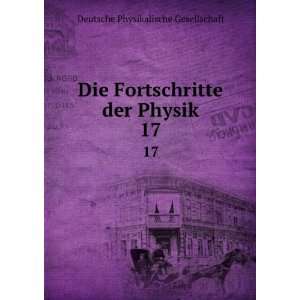   der Physik. 17 Deutsche Physikalische Gesellschaft Books