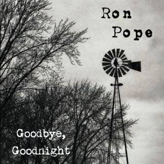 Goodbye, Goodnight by Ron Pope ( Audio CD   2009)