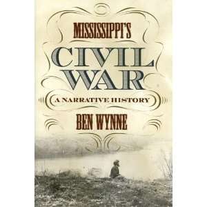   (State Narratives of the Civil War) [Hardcover] Ben Wynne Books
