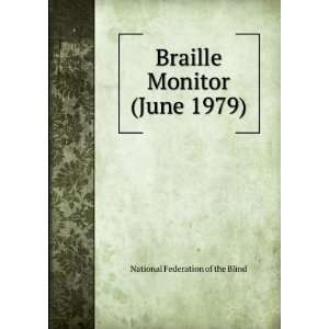  Braille Monitor (June 1979) National Federation of the 