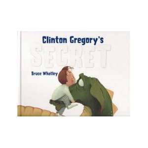  Clinton Gregory’s Secret BRUCE WHATLEY Books