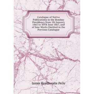   in the Previous Catalogue James Braithwaite Peile  Books