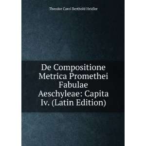    Capita Iv. (Latin Edition) Theodor Carol Berthold Heidler Books