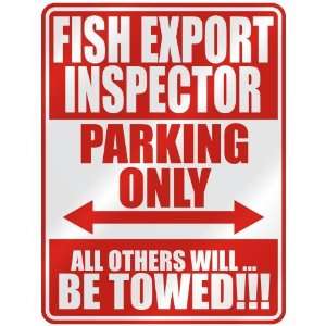   FISH EXPORT INSPECTOR PARKING ONLY  PARKING SIGN 