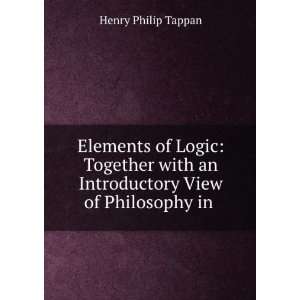   an Introductory View of Philosophy in . Henry Philip Tappan Books