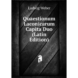  Quaestionum Laconicarum Capita Duo (Latin Edition) Ludwig 