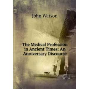   in Ancient Times An Anniversary Discourse John Watson Books