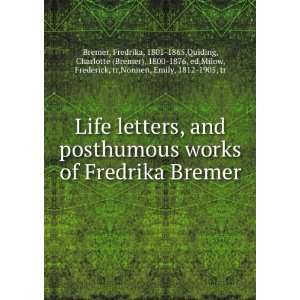   , ed,Milow, Frederick, tr,Nonnen, Emily, 1812 1905, tr Bremer Books