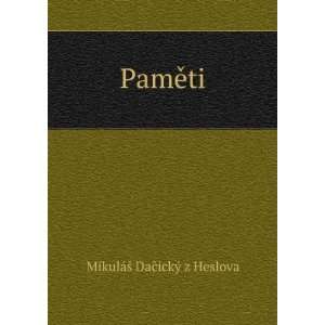  PamÄ?ti MikulÃ¡Å¡ DaÄickÃ½ z Heslova Books