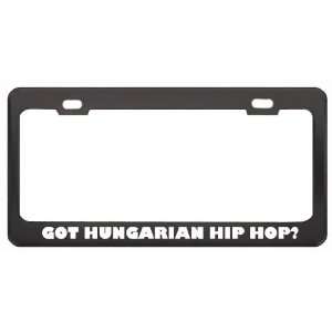 Got Hungarian Hip Hop? Music Musical Instrument Black Metal License 