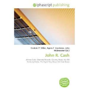  John R. Cash (9786132826671) Books