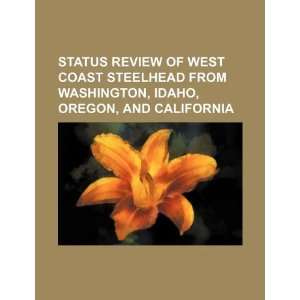  Status review of West Coast steelhead from Washington, Idaho 