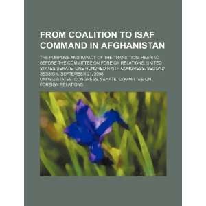  From coalition to ISAF command in Afghanistan the purpose 
