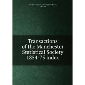 the Manchester Statistical Society. 1854 75 index England) Manchester 