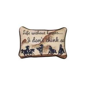   Life Without Horses Decorative Throw Pillows 9 x 12