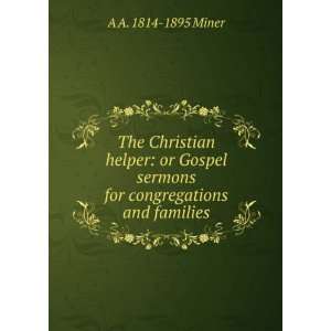  The Christian helper or Gospel sermons for congregations 