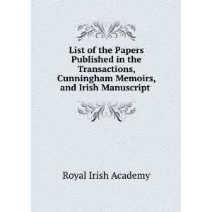 List of the Papers Published in the Transactions, Cunningham Memoirs 