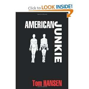  American Junkie [Paperback] Tom Hansen Books