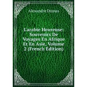  Larabie Heureuse Souvenirs De Voyages En Afrique Et En 