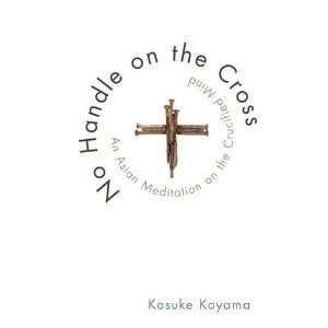   Meditation on the Crucified Mind [Paperback] Kosuke Koyama Books