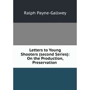  Letters to Young Shooters (second Series) On the Production 