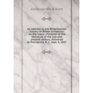   at Providence, R. I., Sept. 4, 1837 Alexander Hill Everett Books