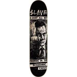  Slave No Friends Skateboard Deck   8.12