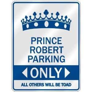 PRINCE ROBERT PARKING ONLY  PARKING SIGN NAME