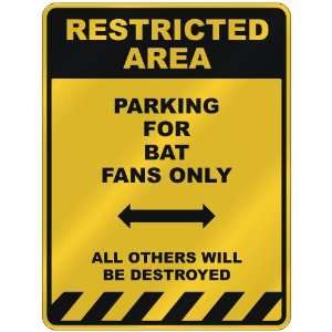   AREA  PARKING FOR BAT FANS ONLY  PARKING SIGN NAME