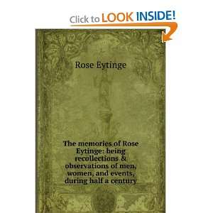   Being Recollections & Observations of Men, Women, and Events, During