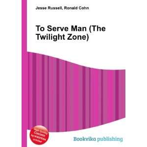  To Serve Man (The Twilight Zone) Ronald Cohn Jesse 