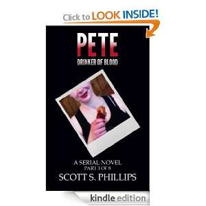 Pete, Drinker of Blood   Part 3 Scott S. Phillips  Kindle 