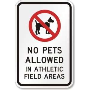  No Pets Allowed in Athletic Field Areas Diamond Grade Sign 