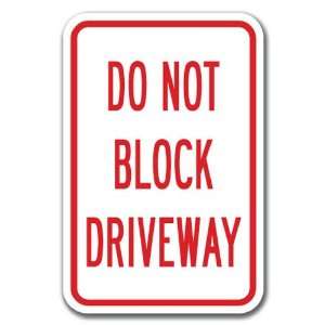  Do Not Block Driveway Sign 12 x 18 Heavy Gauge Aluminum 