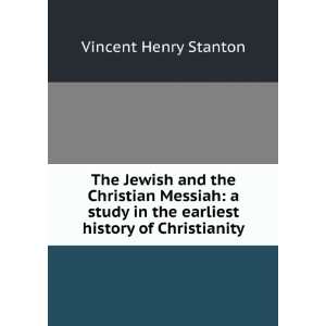  The Jewish and the Christian Messiah a study in the 