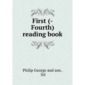    First ( Fourth) reading book ltd Philip George and son  Books