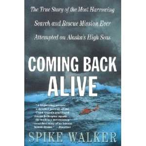  Coming Back Alive The True Story of the Most Harrowing 