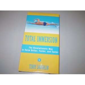 Total Immersion the Revolutionary Way to Swim Better, Faster, and 
