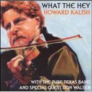  What the Hey Howard Kalish Music