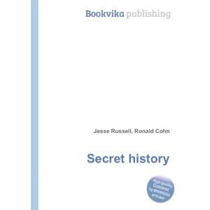  Secret history Ronald Cohn Jesse Russell Books