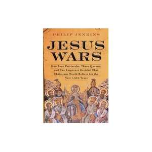  Jesus Wars How Four Patriarchs, Three Queens, & Two 