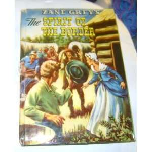   Zane Greys The Spirit of the Border Zane Grey, Earl Sherwan Books