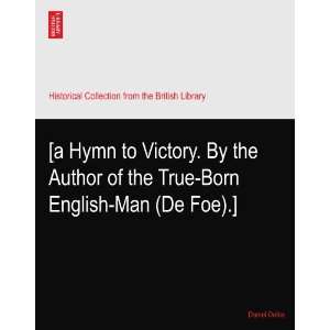   Author of the True Born English Man (De Foe).] Daniel Defoe Books