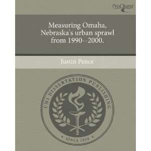  Measuring Omaha, Nebraskas urban sprawl from 1990  2000 