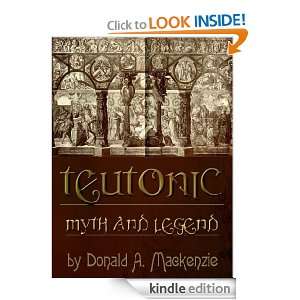 Teutonic Myth and Legend Donald A. Mackenzie  Kindle 