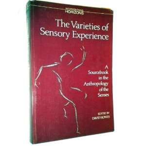 The Varieties of Sensory Experience A Sourcebook in the Anthropology 