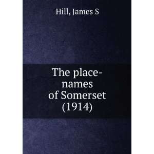 The place names of Somerset. (9781275383760) Hill. James 